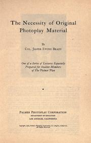 Cover of: The necessity of original photoplay material by Jasper Ewing Brady