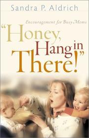 Cover of: Honey, Hang in There!": Encouragement for Busy Moms