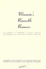 Cover of: Wisconsin's renewable resources: [a report on research at the University of Wisconsin into the renewable resources of field, forest, lake, and stream.