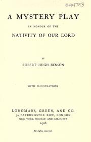 Cover of: A mystery play in honour of the nativity of Our Lord by Robert Hugh Benson