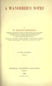 Cover of: A wanderer's notes. by W. Beatty-Kingston, W. Beatty-Kingston