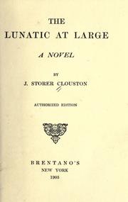 Cover of: The lunatic at large by J. Storer Clouston