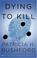Cover of: Dying to kill