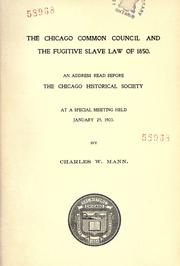 Cover of: The Chicago Common Council and the Fugitive slave law of 1850 by Charles Wesley Mann