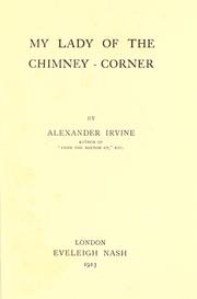 Cover of: My lady of the chimney-corner by Alexander Fitzgerald Irvine, Alexander Fitzgerald Irvine