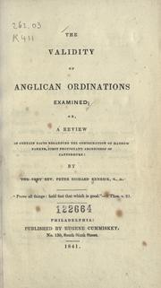 Cover of: validity of Anglican ordinations examined: or, A review of certain facts regarding the consecration of Mathew Parker, first Protestant Archbishop of Cantebury