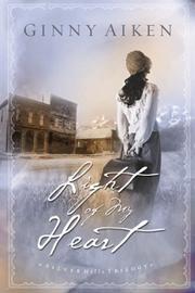 Cover of: Light of my heart by Ginny Aiken