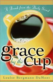 Cover of: Grace by the Cup by Louise Bergmann Dumont