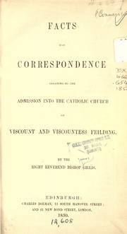 Cover of: Facts and correspondence relating to the admission into the Catholic Church of Viscount and Viscountess Feilding