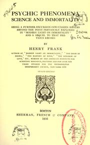 Cover of: Psychic phenomena, science and immortality by Frank, Henry, Frank, Henry