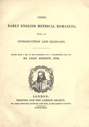 Three early English metrical romances by Robson, John