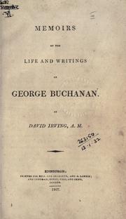 Cover of: Memoirs of the life and writings of George Buchanan. by David Irving
