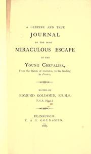 Cover of: A genuine and true journal of the most miraculous escape of the young chevalier: from the battle of Culloden to his landing in France