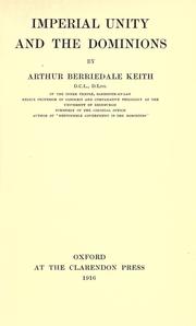 Cover of: Imperial unity and the dominions by Arthur Berriedale Keith, Arthur Berriedale Keith