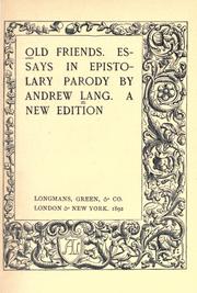 Cover of: Old friends. Essays in epistolary parody, by Andrew Lang. by Andrew Lang, Andrew Lang