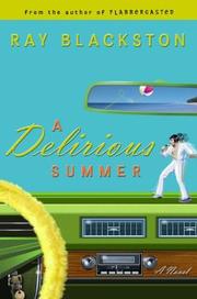 Cover of: A delirious summer by Ray Blackston