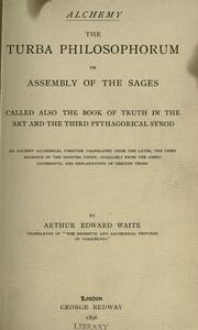 Cover of: Alchemy: the turba philosophorum; or, Assembly of the sages, called also the book of truth in the art and the third Pythagorical synod