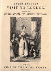 Cover of: Peter Parley's visit to London, during the coronation of Queen Victoria.