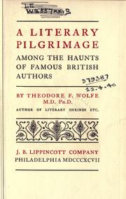 Cover of: A literary pilgrimage among the haunts of famous British authors. by Theodore Frelinghuysen Wolfe