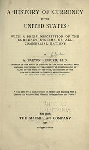 Cover of: A history of currency in the United States by A. Barton Hepburn