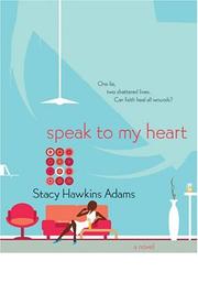 Cover of: Speak to my heart: a novel