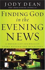 Cover of: Finding God In The Evening News: A Broadcast Journalist Looks Beyond The Headlines