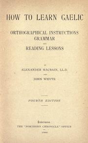 Cover of: How to learn Gaelic, orthographical instructions, grammar