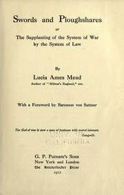 Cover of: Swords and ploughshares: or, The supplanting of the system of war by the system of law.