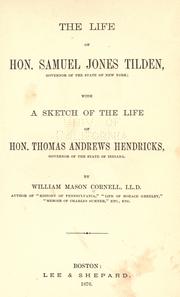Cover of: The life of Hon. Samuel Jones Tilden, governor of the state of New York