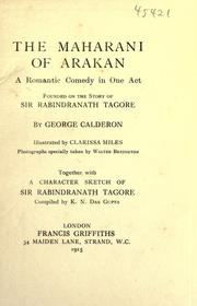 Cover of: The maharani of Arakan: a romantic comedy in one act founded on the story of Sir Rabindranath Tagore.