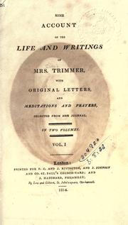 Cover of: Some account of the life and writings of Mrs. Trimmer, with original letters, and meditations and prayers, selected from her journal.