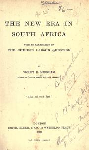 Cover of: The new era in South Africa: with an examination of the Chinese labour question.