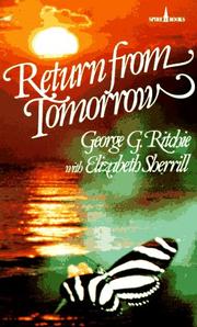 Return from tomorrow by George G. Ritchie, Elizabeth Sherrill
