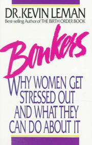 Cover of: Bonkers: Why Women Get Stressed Out and What They Can Do About It