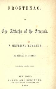 Cover of: Frontenac: or The Atotarho of the Iroquois. by Alfred Billings Street