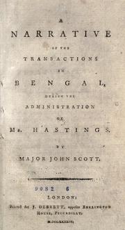 Cover of: A narrative of the transactions in Bengal, during the administration of Mr. Hastings. by Scott Major