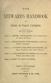 The steward's handbook and guide to party catering. In five parts by Jessup Whitehead