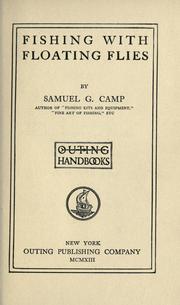 Cover of: Fishing with floating flies by Samuel Granger Camp, Samuel Granger Camp