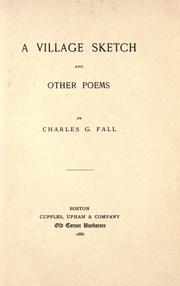 Cover of: Village sketch and other poems. by Charles G. Fall, Charles G. Fall