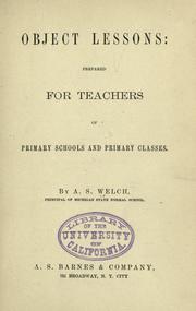 Cover of: Object lessons: prepared for teachers of primary schools and primary classes. by Adonijah Strong Welch