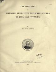 Cover of: The influence of a magnetic field upon the spark spectra of iron and titanium by King, Arthur Scott