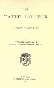 Cover of: The faith doctor by Edward Eggleston