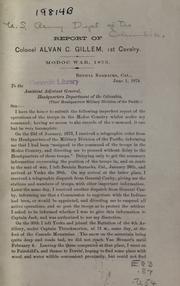 Cover of: Report of Colonel Alvan C. Gillem, 1st Cavalry.: Modoc war, 1873 ... To the Assitant Adjutant General, headquarters Department of the Columbia ...