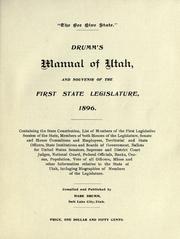 Cover of: Drumm's manual of Utah, and souvenir of the first state legislature, 1896: containing the state constitution, list of members of the first legislative session of the state ... [and] incluging [!] biographies of members of the legislature