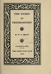 The story of freemasonry by William G. Sibley