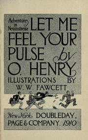Cover of: Let me feel your pulse by O. Henry