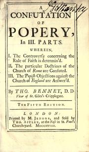 Cover of: A confutation of popery, in III parts ... by Bennet, Thomas