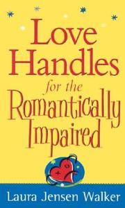 Cover of: Love Handles for the Romantically Impaired by Laura Jensen Walker