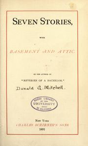 Cover of: Seven stories, with basement and attic by Donald Grant Mitchell, Donald Grant Mitchell