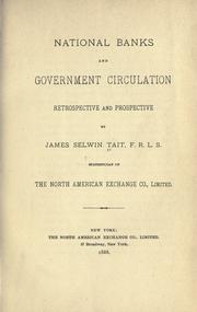 Cover of: National banks and government circulation retrospective and prospective by Tait, James Selwin